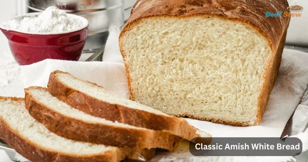 Classic Amish White Bread Eat With Beef Stew